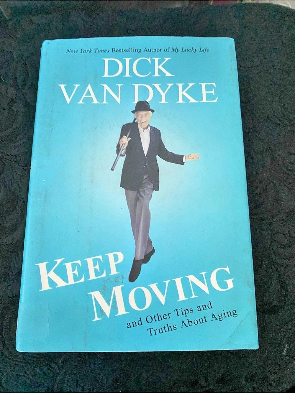 Keep Moving : And Other Tips and Truths about Aging by Dick Van Dyke